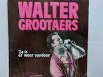 Walter Grootaerts - Ze Is Er Weer Vandoor, Ophalen of Verzenden, Nederlandstalig
