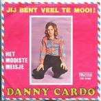 Danny Cardo – Jij Bent Veel Te Mooi ! (1973 Nederpop Telstar, Cd's en Dvd's, Vinyl | Nederlandstalig, Pop, Ophalen of Verzenden