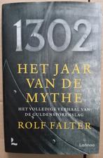 1302 HET JAAR VAN DE MYTHE - ROLF FALTER, Boeken, Geschiedenis | Nationaal, Ophalen of Verzenden, Zo goed als nieuw