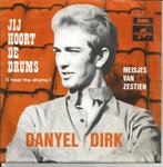 Danyel Dirk - Jij Hoort De Drums   - 1968 -, Enlèvement ou Envoi, 7 pouces, En néerlandais, Single