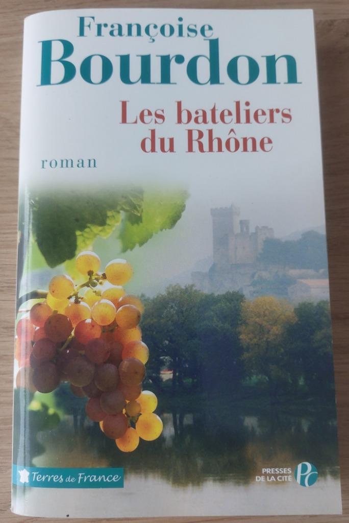 Françoise Bourdon - Les bateliers du Rhône, Françoise Bourdon, Enlèvement ou Envoi, Utilisé, Europe autre