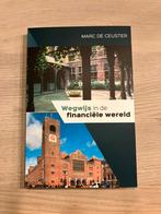 Wegwijs in de financiële wereld Marc De Ceuster, Boeken, Ophalen of Verzenden, Zo goed als nieuw