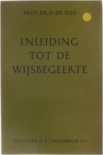 Inleiding tot de wijsbegeerte Prof. Dr. H. De Vos  300 blz