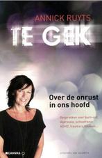 Te Gek, Annick Ruyts - Over de onrust in ons hoofd, Boeken, Ophalen of Verzenden, Zo goed als nieuw