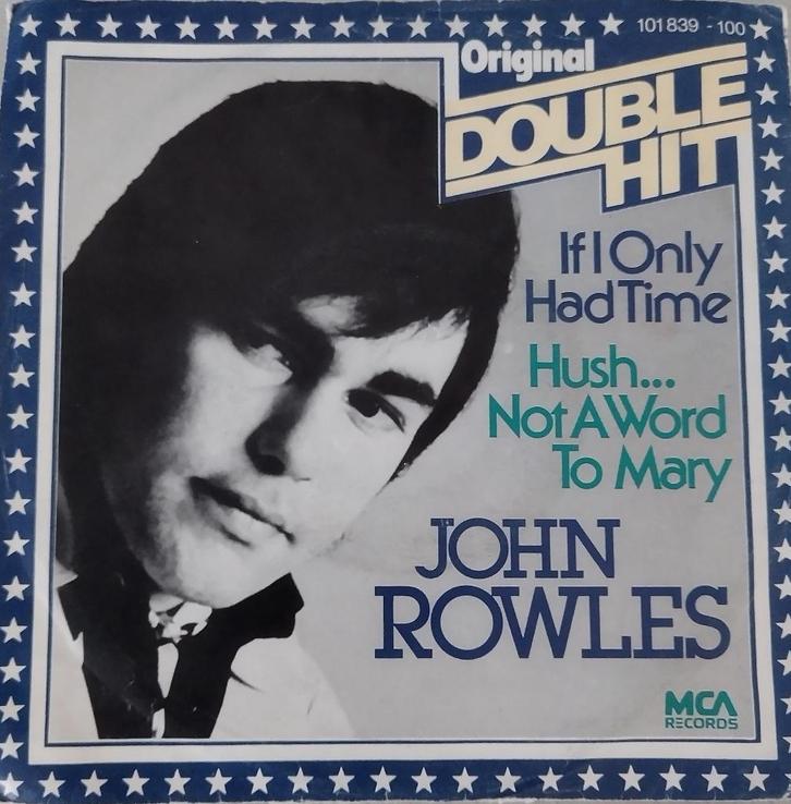 John Rowles - - If i only had time/Hush...Not a word to mary, Cd's en Dvd's, Vinyl Singles, Zo goed als nieuw, Single, Pop, 7 inch