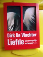Liefde : Een onmogelijk verlangen (Dirk De Wachter), Boeken, Psychologie, Ophalen of Verzenden, Zo goed als nieuw