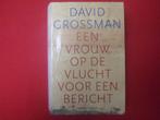David Grossman: Een vrouw op de vlucht voor een bericht, Gelezen, Ophalen of Verzenden, Nederland, David Grossman