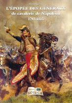 L'EPOPEE DES GENERAUX de cavalerie de Napoléon, Enlèvement ou Envoi, Comme neuf