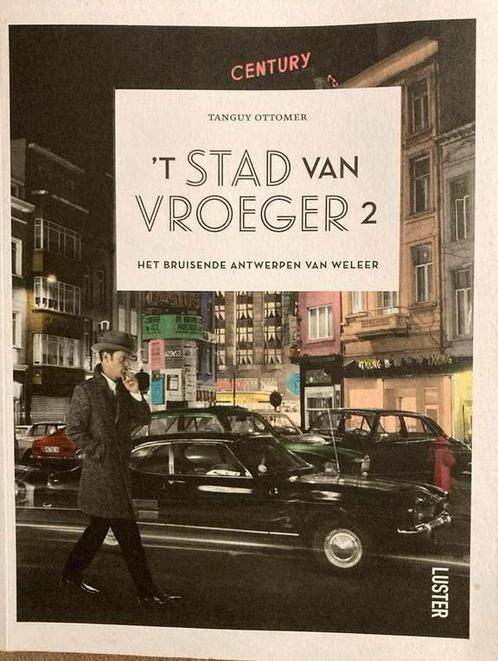 Tanguy Ottomer - Het bruisende Antwerpen van weleer, Boeken, Geschiedenis | Stad en Regio, Zo goed als nieuw, Verzenden