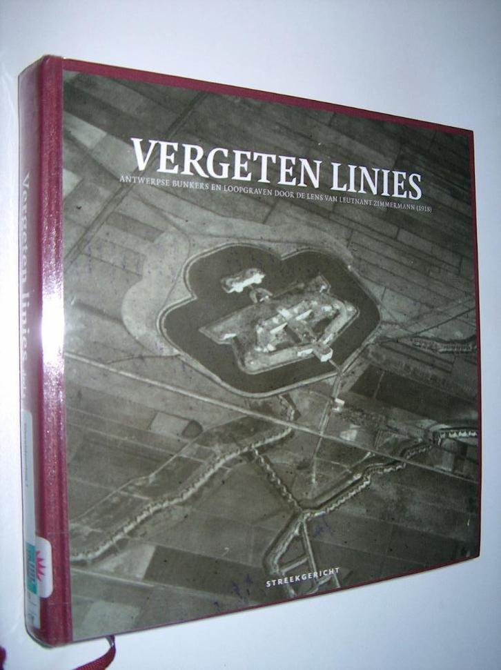 Vergeten linies - Antwerpse bunkers en loopgraven - 1 en 2, Boeken, Geschiedenis | Stad en Regio, Zo goed als nieuw, 20e eeuw of later