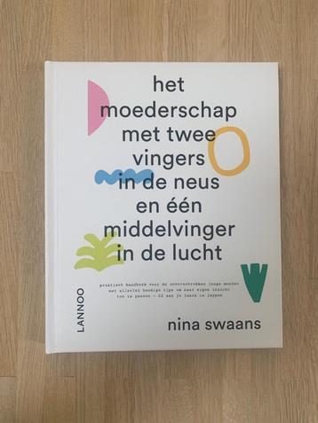 Boek het moederschap met twee vingers… - Nina Swaans beschikbaar voor biedingen