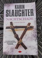 Karin Slaughter - Nachtschade 397 pagina's, Boeken, Thrillers, Karin Slaughter, Ophalen of Verzenden, Zo goed als nieuw