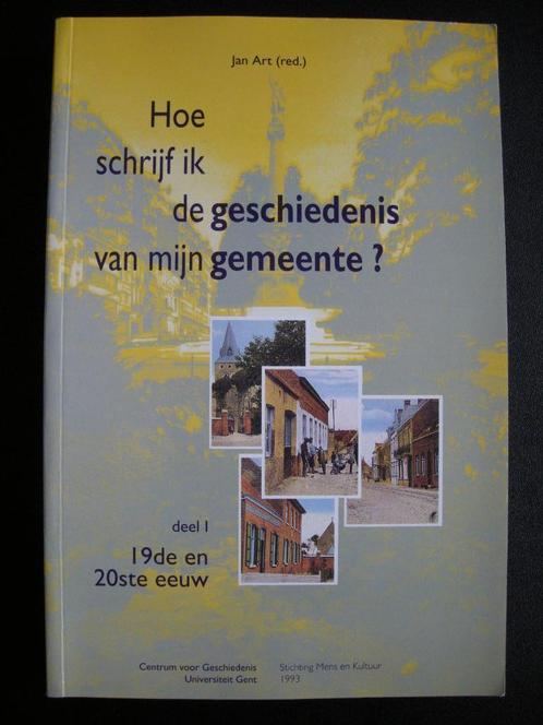 Hoe schrijf ik de geschiedenis van mijn gemeente? 19e-20e Ee, Boeken, Geschiedenis | Stad en Regio, Zo goed als nieuw, 19e eeuw