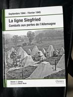 La Ligne Siegfried - Combats aux portes de l'Allemagne, Comme neuf, Général, Enlèvement ou Envoi, Deuxième Guerre mondiale