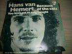 Hans Van Hemert - Because of the cats, Cd's en Dvd's, Vinyl Singles, Pop, Gebruikt, Ophalen of Verzenden, 7 inch