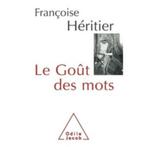 Le Goût Des Mots - Héritier Françoise, Enlèvement ou Envoi, Comme neuf, Sciences sociales, Héritier Françoise