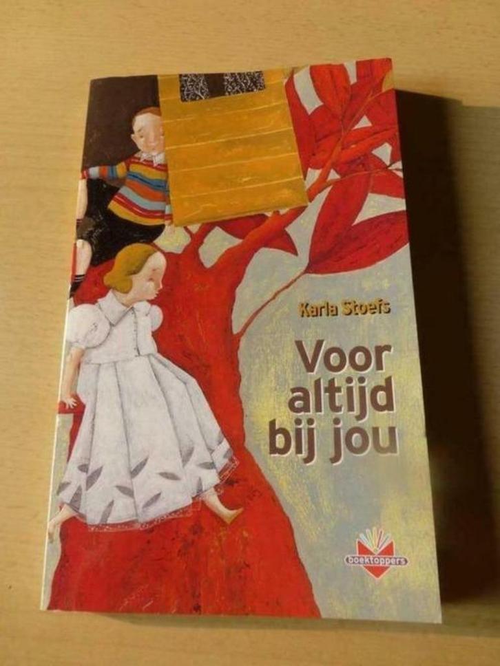 boek: voor altijd bij jou! Karla Stoefs, Boeken, Kinderboeken | Jeugd | 10 tot 12 jaar, Zo goed als nieuw, Fictie, Ophalen of Verzenden