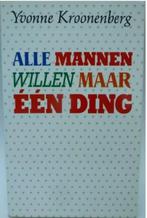 Yvonne Kroonenberg, Alle mannen willen maar één ding, Ophalen of Verzenden, Gelezen, Yvonne Kroonenberg