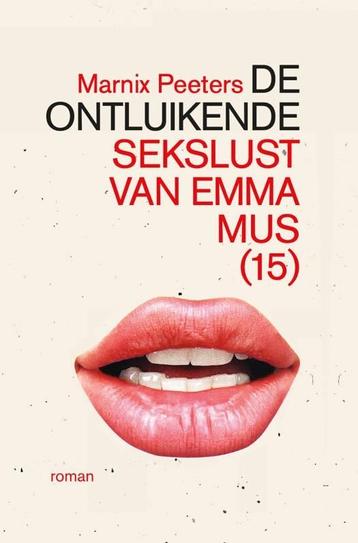 Marnix Peeters - De ontluikende sekslust van Emma Mus (15) beschikbaar voor biedingen