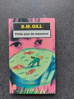 Petits jeux de massacre - B.M. Gill, Comme neuf, Europe autre, Enlèvement ou Envoi, B.M. Gill