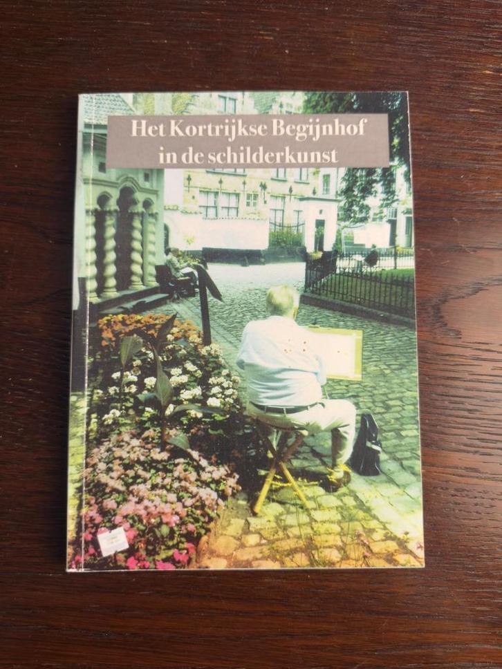 BEGIJNEN KORTRIJK Het Kortrijkse begijnhof in de schilder..., Boeken, Kunst en Cultuur | Beeldend, Gelezen, Ophalen of Verzenden