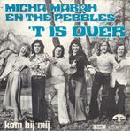 7"  Micha Marah En The Pebbles ‎– 'T Is Over, Comme neuf, 7 pouces, En néerlandais, Enlèvement ou Envoi