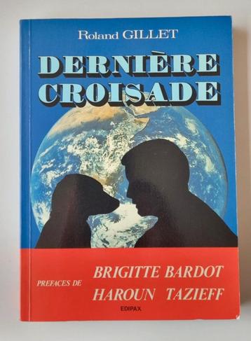 Dernière croisade, Roland Gillet, voorwoord Brigitte Bardot beschikbaar voor biedingen
