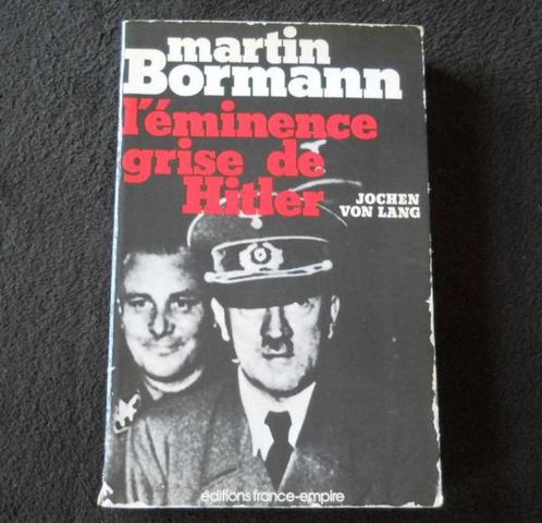 Martin Bormann l'éminence grise de Hitler  (Jochen Von Lang), Livres, Histoire mondiale, Enlèvement ou Envoi
