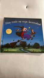 Julia Donaldson - Stap maar op mijn bezemsteel, Boeken, Ophalen of Verzenden, Zo goed als nieuw, Julia Donaldson