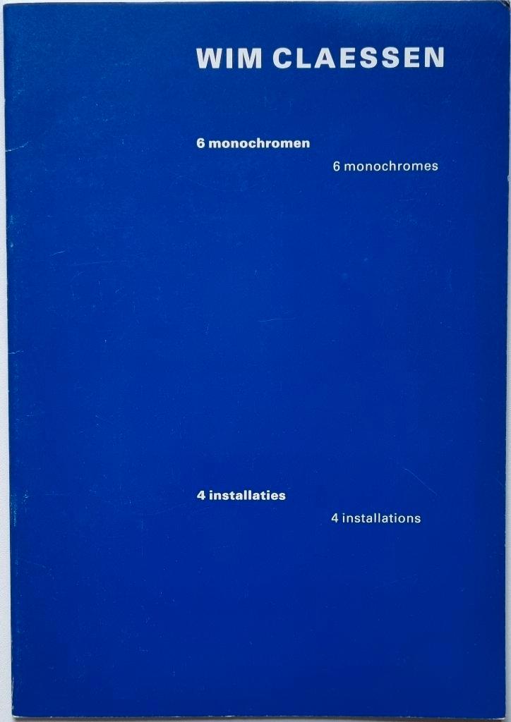 Wim Claessen - 6 monochromen / 4 installaties - 1989, Boeken, Kunst en Cultuur | Beeldend, Zo goed als nieuw, Ophalen of Verzenden