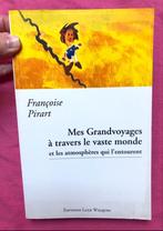 Livre «  Mes grandvoyages à travers le vaste monde. », Livres, Romans, Françoise Pirart