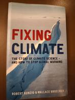 Fixing climate Robert kunzig en Wallace broecker, Ophalen of Verzenden, Zo goed als nieuw