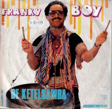 Vinyl, 7"   -    Franky Boy  – De Ketelsamba beschikbaar voor biedingen