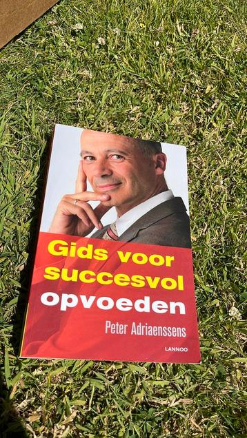 Peter Adriaenssens - Gids voor succesvol opvoeden beschikbaar voor biedingen