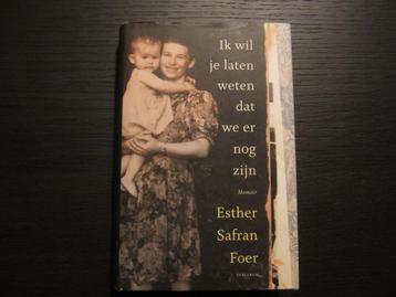 Ik wil je laten weten dat we er nog zijn /Esther Safran Foer beschikbaar voor biedingen