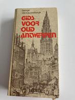 " Gids voor Oud-Antwerpen " George Van Cauwenbergh 1982, Boeken, Geschiedenis | Stad en Regio, 20e eeuw of later, Ophalen of Verzenden