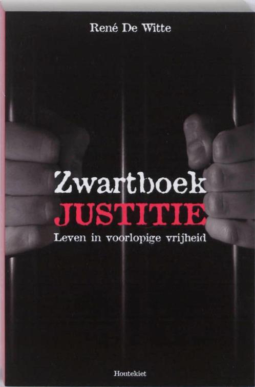 ZWARTBOEK JUSTITIE - R. De Witte, Boeken, Politiek en Maatschappij, Juridisch en Recht, Ophalen of Verzenden