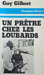 Guy Gilbert Un prêtre chez les loubard, Livres, Enlèvement ou Envoi, Comme neuf, Guy gilbert, Reste du monde