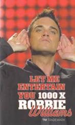 Let me entertain you - 1000x Robbie Williams paperback, Livres, Musique, Comme neuf, Artiste, Tm trademark, Enlèvement ou Envoi