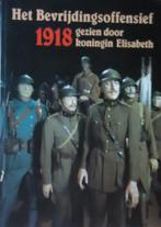 Het Bevrijdingsoffensief 1918 gezien door koningin Elisabeth, Boeken, Oorlog en Militair, Ophalen of Verzenden