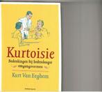 Kurtoisie bedenkingen bij hedendaagse omgangsvormen kurt van, Boeken, Ophalen of Verzenden, Zo goed als nieuw