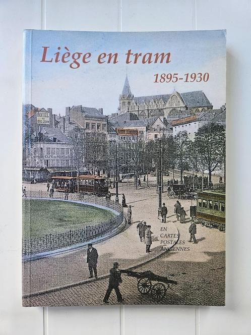 Luik met de tram 1895 - 1930 in oude ansichtkaarten, Boeken, Vervoer en Transport, Gelezen, Tram, Ophalen of Verzenden