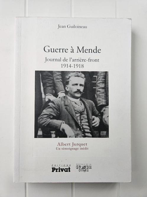 Guerre à Mende - Journal de l'arrière-front (1914-1918), Livres, Guerre & Militaire, Utilisé, Avant 1940, Enlèvement ou Envoi