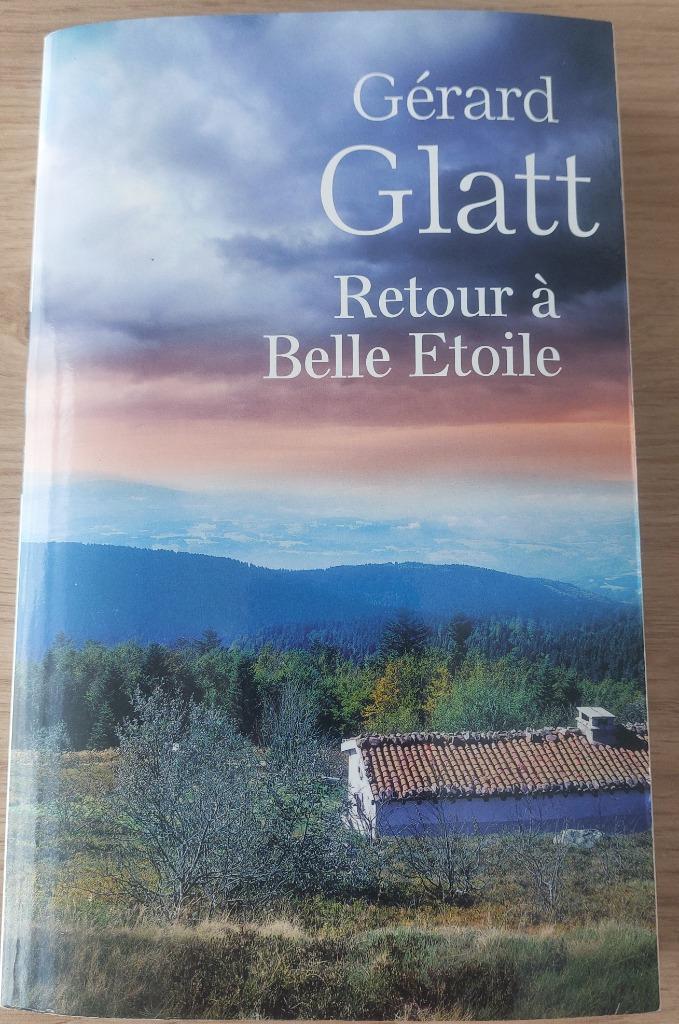Gérard Glatt - Retour à Belle Etoile, Livres, Romans, Comme neuf, Europe autre, Enlèvement ou Envoi