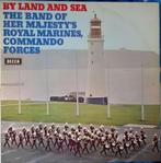LP By Land and Sea - Band Of Her Majesty's Royal Marines, Ophalen of Verzenden, Zo goed als nieuw, Brass & Military Marches, 12 inch