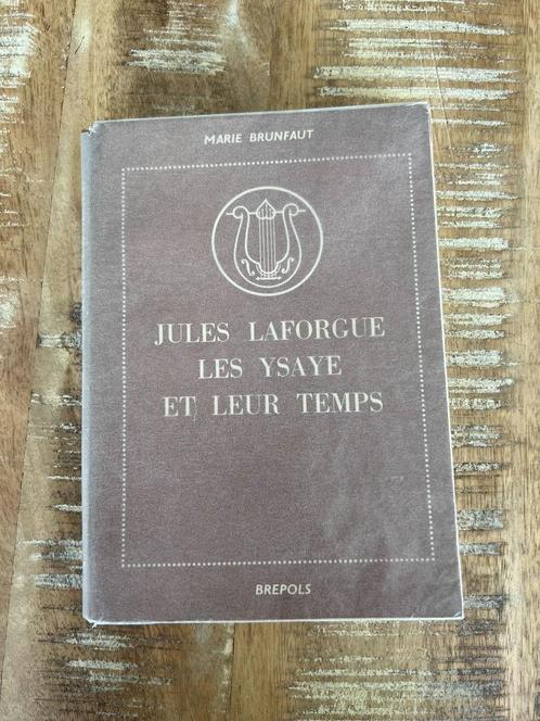 Jules Laforgue les Ysaye et leur temps - Marie Brunfaut, Boeken, Essays, Columns en Interviews, Gelezen, Eén auteur, Ophalen of Verzenden