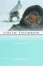 In Siberië - Colin Thubron, Livres, Récits de voyage, Utilisé, Enlèvement ou Envoi