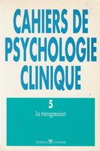 Cahiers de psychologie 5 La transgression, Boeken, Psychologie, Ophalen of Verzenden, Zo goed als nieuw, Collectif, Klinische psychologie