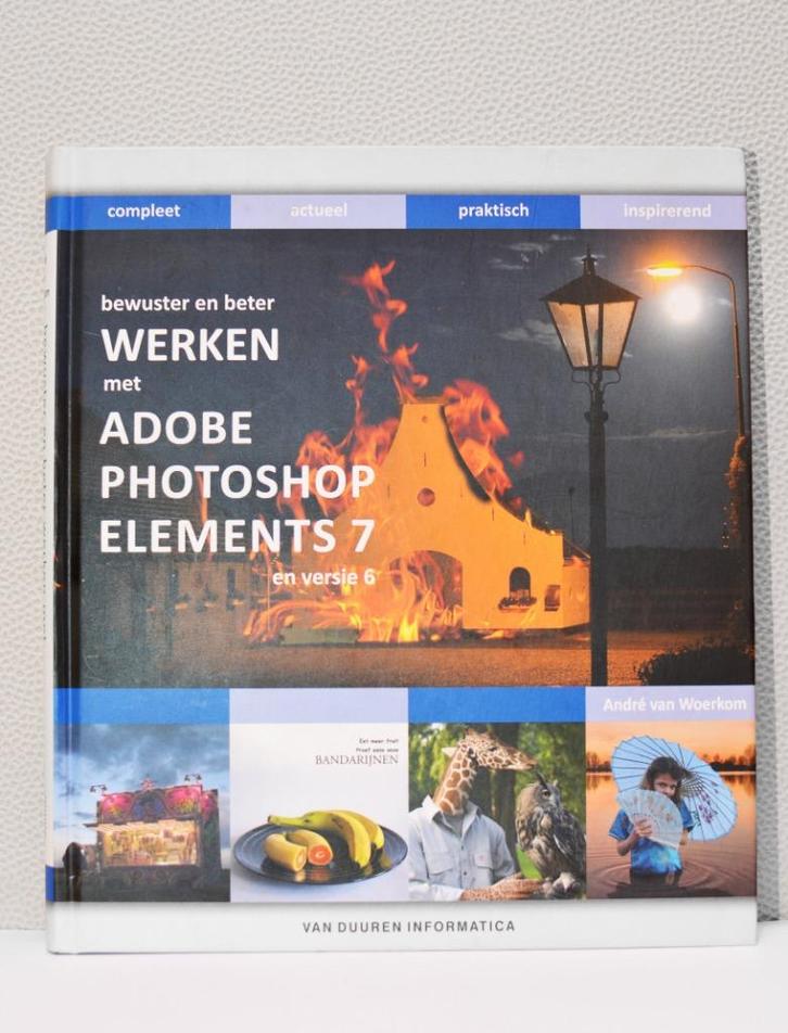 BEWUSTER EN BETER WERKEN MET PHOTOSHOP ELEMENTS 7, Audio, Tv en Foto, Fotografie | Fotostudio en Toebehoren, Ophalen of Verzenden
