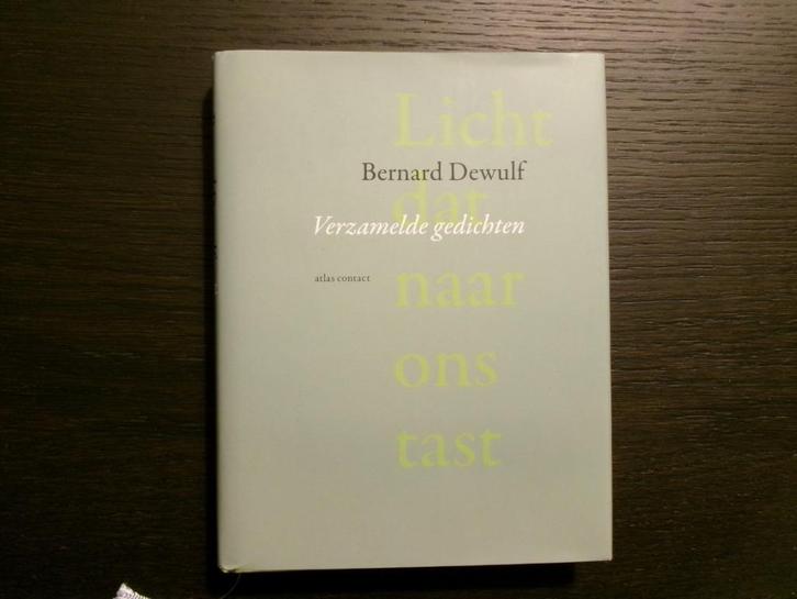 Licht dat naar ons tast-Verzamelde gedichten- Bernard Dewulf, Boeken, Gedichten en Poëzie, Ophalen of Verzenden